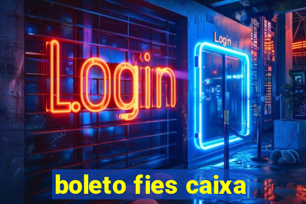 boleto fies caixa